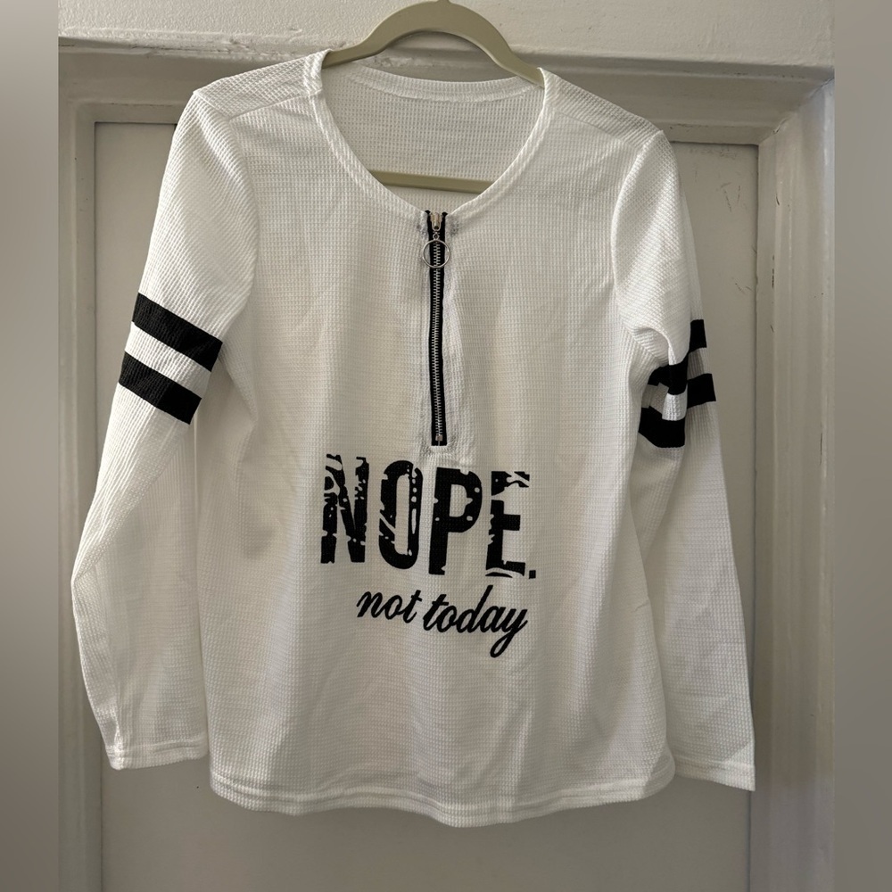 Nope not today white long sleeve t-shirt size medium